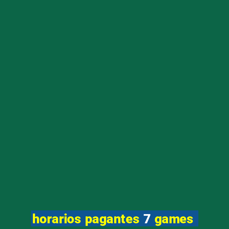 horarios pagantes 7 games